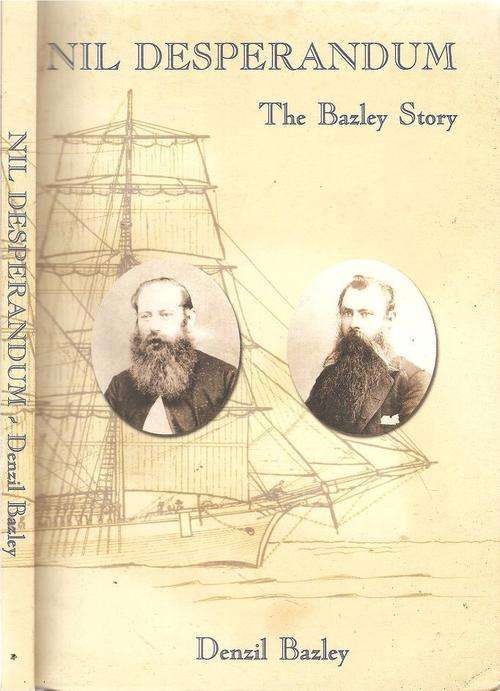 Nil Desperandum The Bazley Story  By: Denzil bazley *** Limited Edition - Signed Copy***