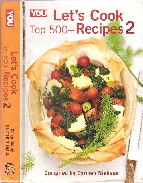You - Let's Cook Top 500 + Recipes 2  Compiled By: Carmen Niehaus