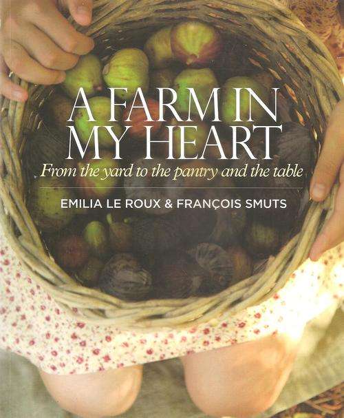 A Farm in My Heart  By: Emilia le Roux & Francois Smuts