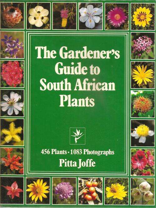 The Gardener`s Guide to South African Plants  By: Pitta Joffe