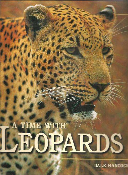 A Time with Leopards  By: Dale Hancock  ***Signed Copy***