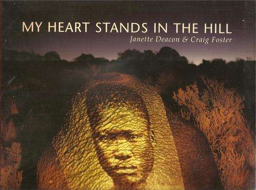 My Heart Stands in the Hill  By: Janette Deacon & Craig Foster *** Signed Copy***
