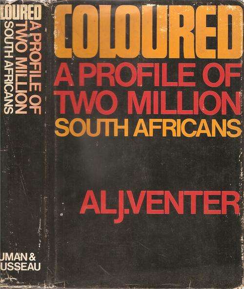 Coloured - A Profile of Two Million South Africans  By: ALJ. Venter