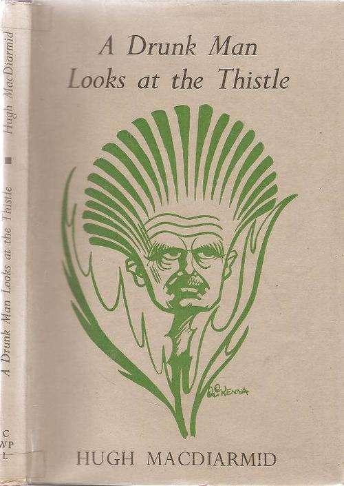 A Drunk Man Looks at a Thistle   By: Hugh Macdairmid