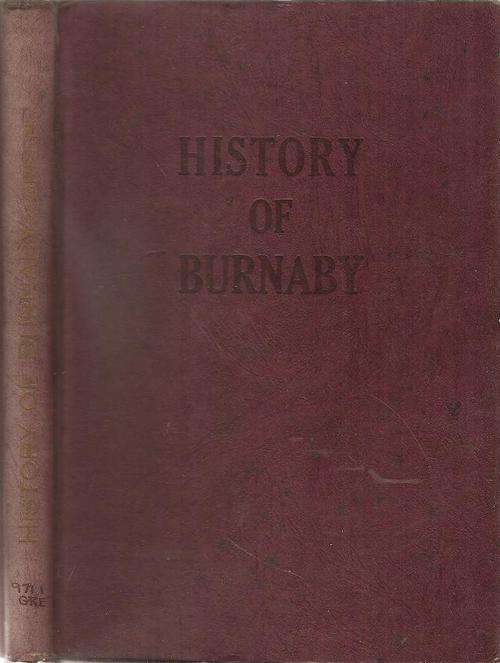 History of Burnaby and Vicinity By: George Green