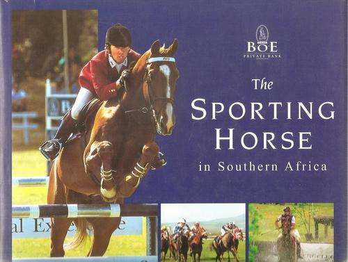 The Sporting Horse in Southern Africa  By: BoE Private Bank