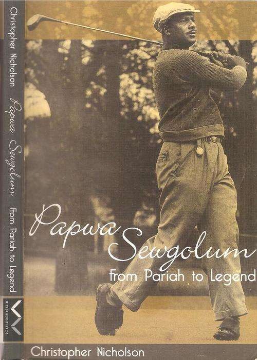 Papwa Sewgolum from Pariah to legend By: Christopher Nicholson *** Signed Copy***
