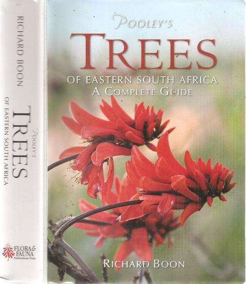 Pooley's Trees of Eastern South Africa - A Complete Guide  By: Richard Boon