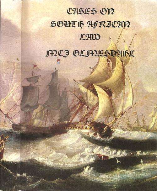 Cases on South African Law  By: M. C. J. Olmesdahl