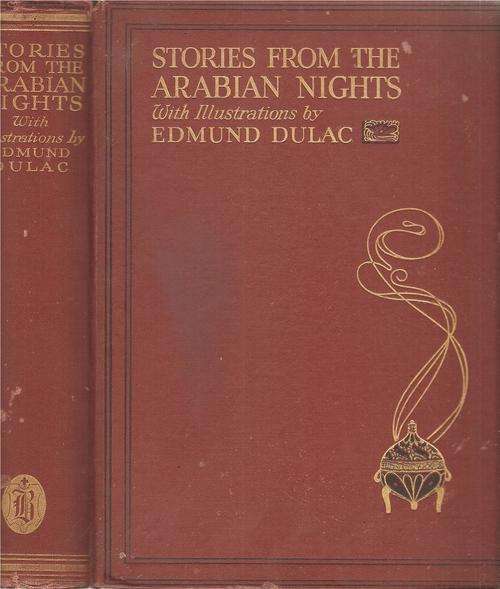 Stories from the Arabian Nights  Retold By: Laurence Housman illustrations by Edmund Dulac