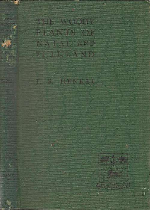 The Woody Plants of Natal and Zululand  By: J. S. Henkel