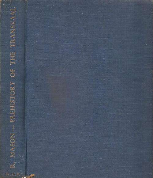 Prehistory of the Transvaal a Record of Human Activity  By: Revil Mason