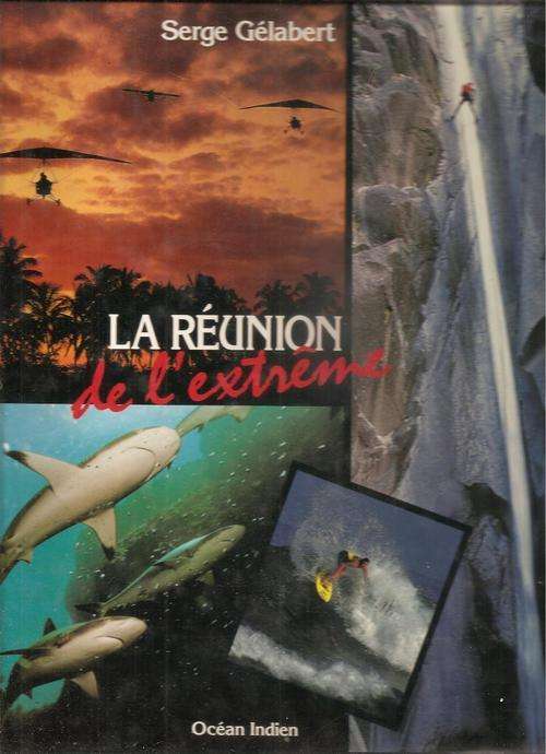 La Réunion de l` Extrême By: Serge Gélabert