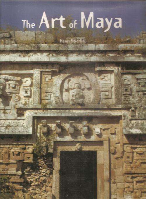 The Art of Maya  By: Henri Stierlin