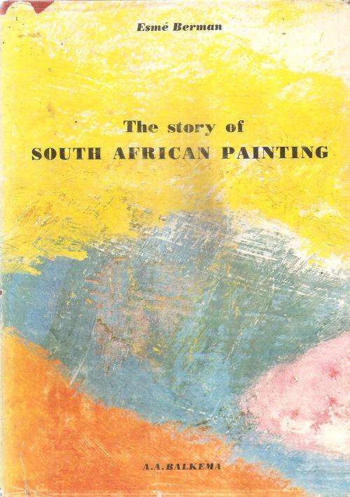 The Story of South African Painting  By: Esmé Berman