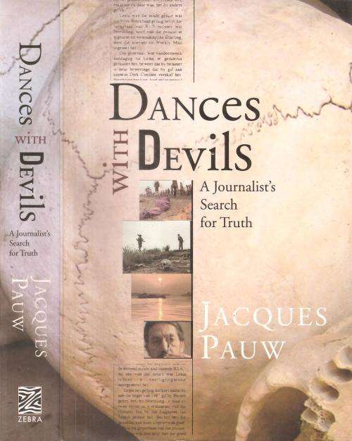 Dances with Devils - A Journalist`s Search for Truth  Jacques Pauw