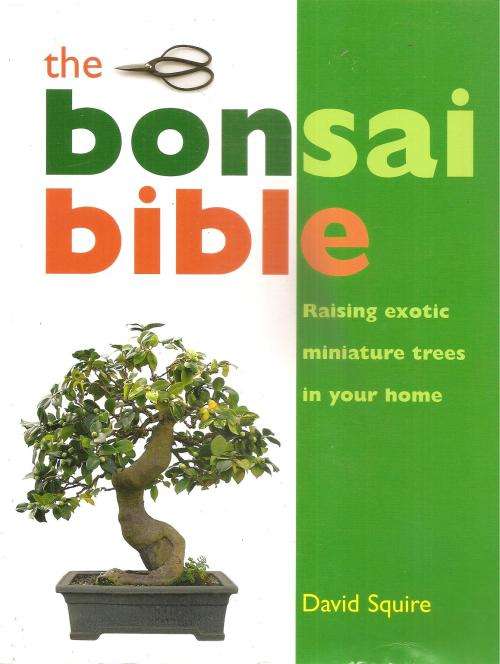 The Bonsai Bible  By: David Squire