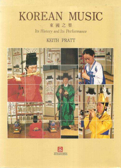 Korean Music - It`s History and it`s Performance By: Kieth Pratt