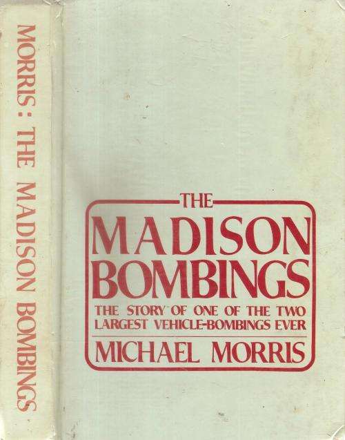 The Madison Bombings  By: Michael Morris ***Scarce Signed Copy***