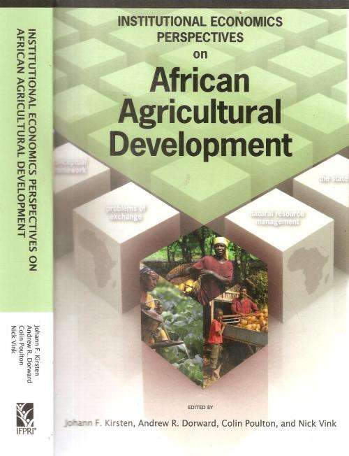 Institutional Economics Perspectives on African Agricultural Development Ed. Johan F. Kirsten et al
