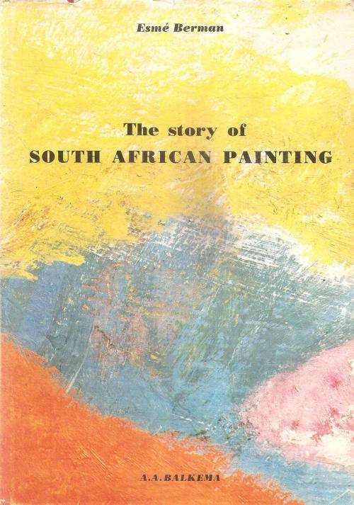 The Story of South African Painting  By: Esmé Berman