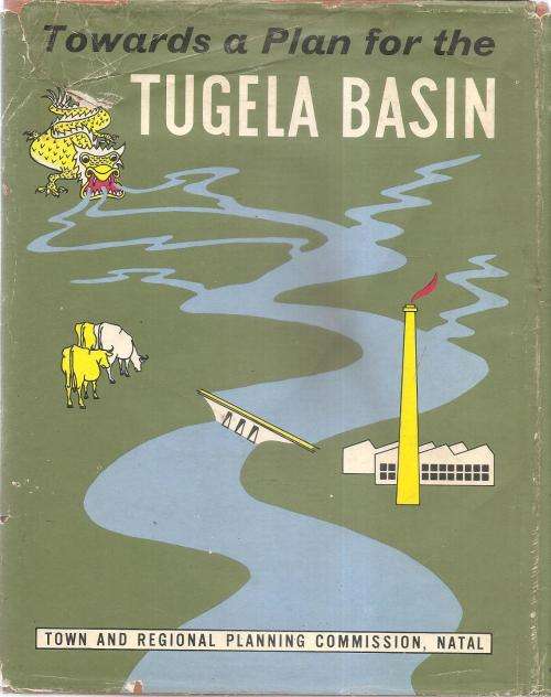 Towards a Plan for the Tugela Basin - Town and Regional Planning Commission, Natal