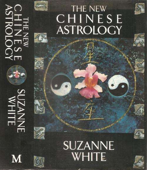 The New Chinese Astrology  By: Suzanne White