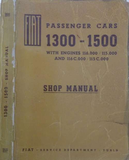 Fiat Passenger Cars 1300 - 1500 with engines 116.000 / 115.000 and 116C.000 / 115C.000 Shop Manual