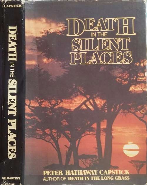 Death in the Silent Places by Peter Hathaway Capstick