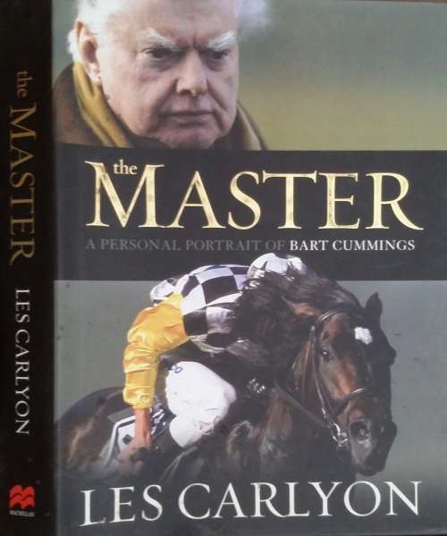 The Master, A Personal Portrait of Bart Cummings by Les Carlyon