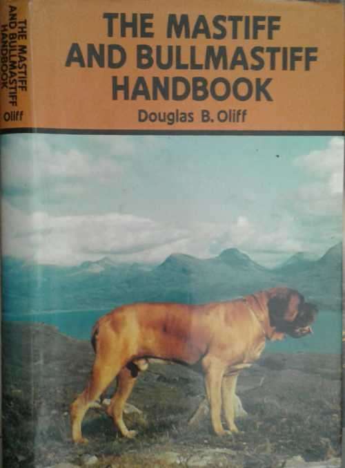 The Mastiff and Bullmastiff Handbook by Douglas B Oliff