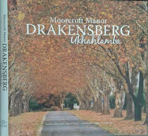 Moorcroft Manor Drakensberg Ukhahlamba by Andrew Attwood et al