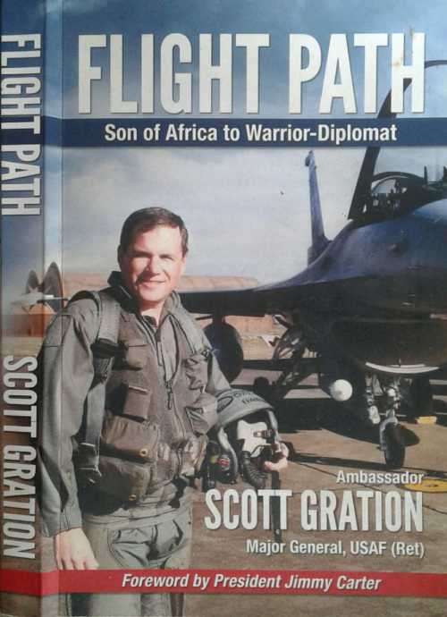 Flight Path, Son of Africa to Warrior-Diplomat by Ambassador Scott Gration Maj Gen USAF Ret **SIGNED