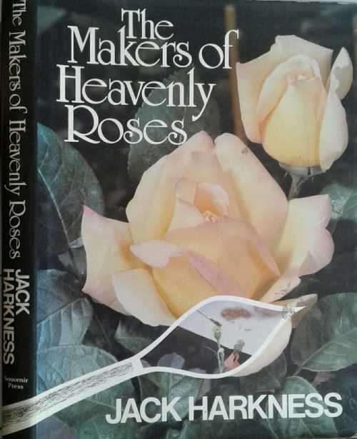 The Makers of Heavenly Roses by Jack Harkness