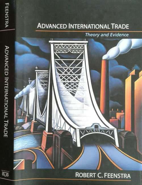 Advanced International Trade, Theory And Evidence by Robert C Feenstra
