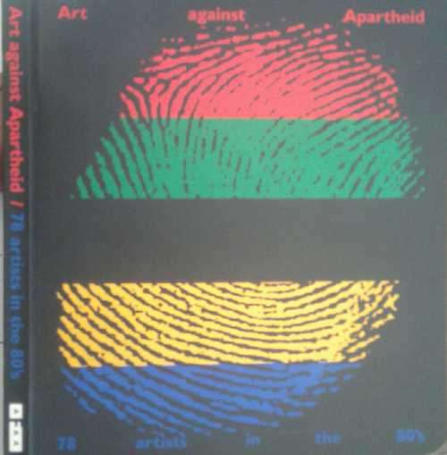 Art Against Apartheid, 78 Artists in the 80`s Exhibition Book