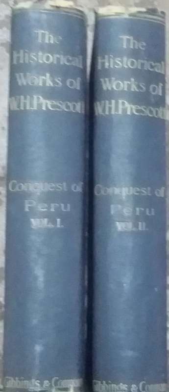 The Complete Works of William Hickling Prescott,  the History of the Conquest of Peru