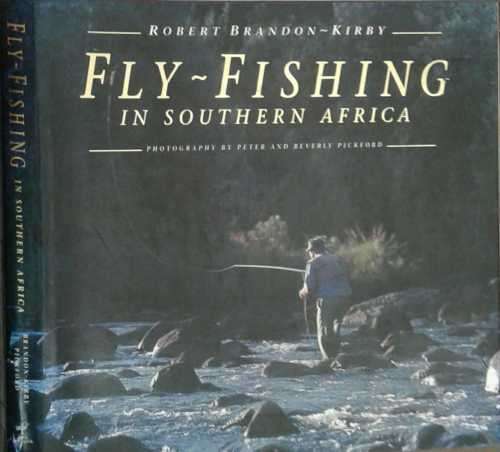 Fly Fishing in Southern Africa by Robert Brandon-Kirby