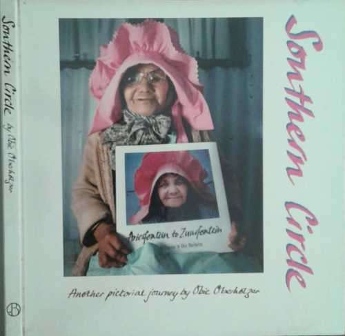 Southern Circle, Another Pictorial Journey by Obie Oberholzer