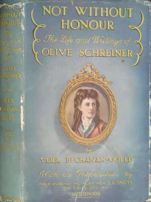 Not Without honour, The Life & writings of Olive Schreiner by Vera Buchanan-Gould