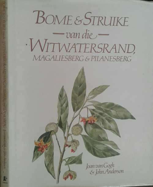 Bome and struike van die Witwatersrand Magliesberg and Pilanesberg by Joan Gogh and John Anderson