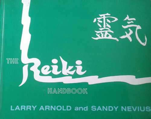 The Reiki Handbook by Larry Arnold and Sandy Nevius
