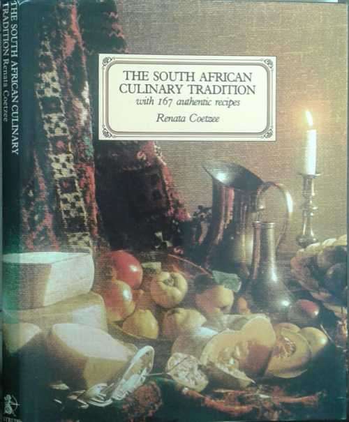 The South African Culinary Tradition by Renata Coetzee