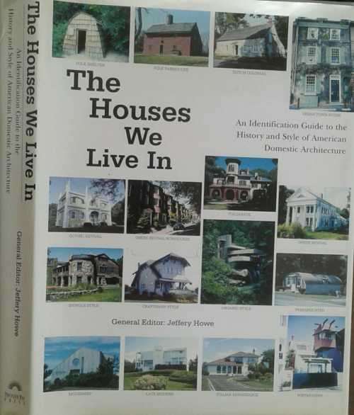 The Houses We Live In, An Identification Guide to the History and Style of American Domestic