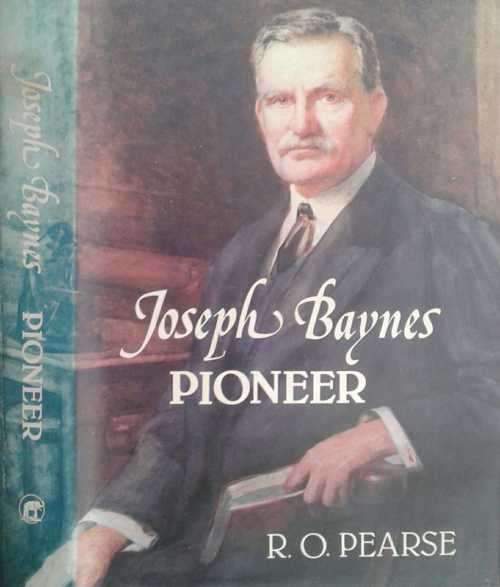 Joseph Baynes Pioneer by R O Pearse Limited Edition nbr 8/100 SIGNED COPY