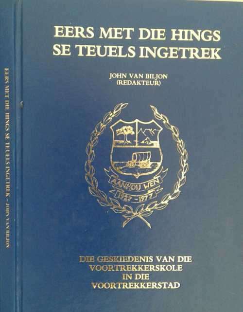 Eers Met Die Hings Se Teuels Ingetrek John Van Biljon Voortrekkerskole in Pietermaritzburg