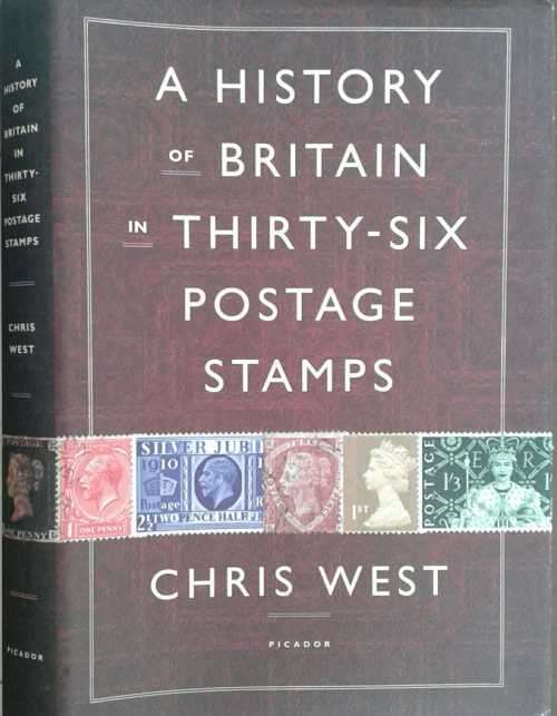 A History of Britain in Thirty Six Postage Stamps by Chris West