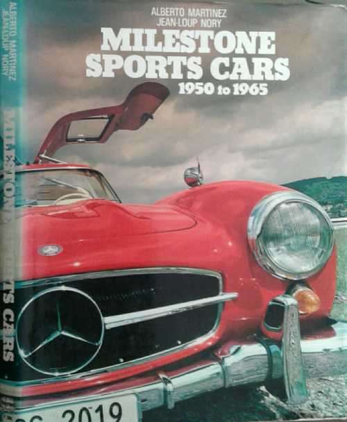 Milestone Sports Cars 1950 to 1965 by Alberto Martinez & Jean-Loup Nory