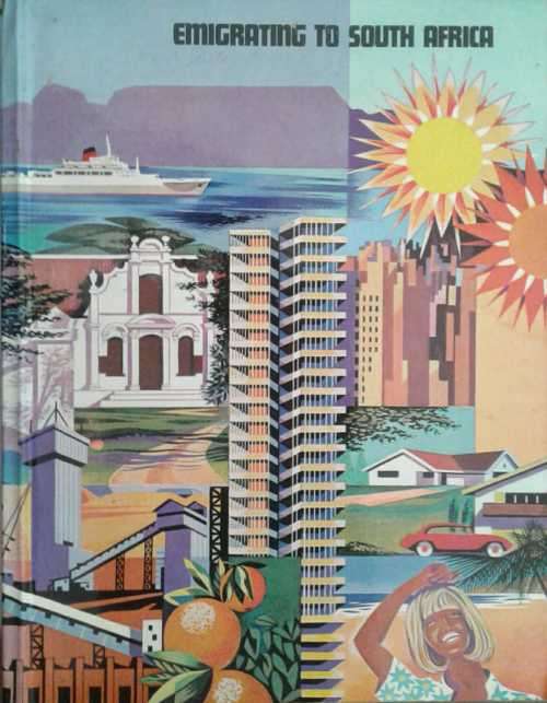 Emigrating to South Africa a guide to procedure and an introduction to life in the Republic