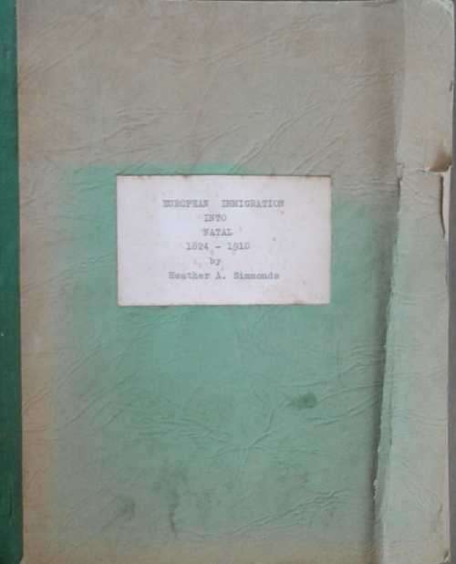 European Immigration into Natal 1824 1910 A Bibliograhy compiled by Heather A Simmonds